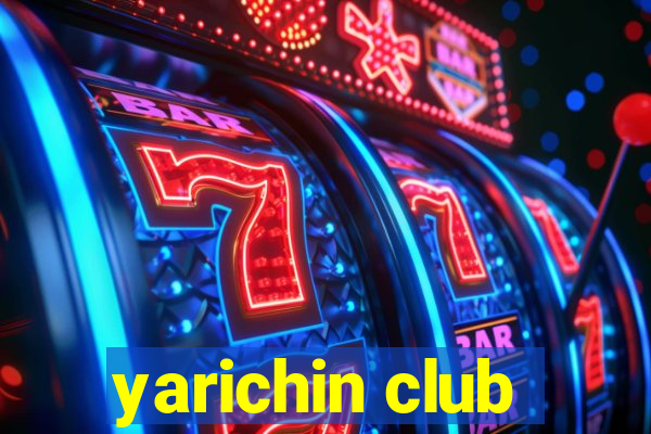 yarichin club